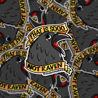 That Is So Not Raven Sticker