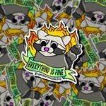 Everything Is Fine Racoon Sticker