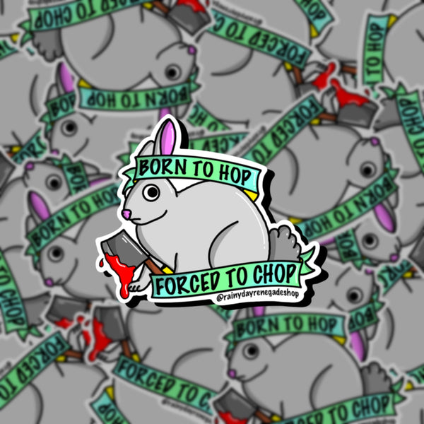 Born to Hop, Forced to Chop rabbit sticker