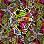 Don’t Perceive Me Frog Sticker