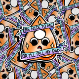 Be Nice To Me Or I’ll Tell My Mom/Dad Ouija Sticker