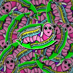 Have You Tried Not Being a Little Bitch About It? Worm sticker