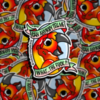 Can Anybody Tell Me What… the Fuck?! Parrot Sticker