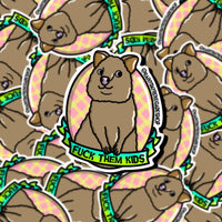 Fuck Them Kids Quokka Sticker