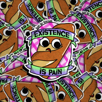 Existence Is Pain Sticker