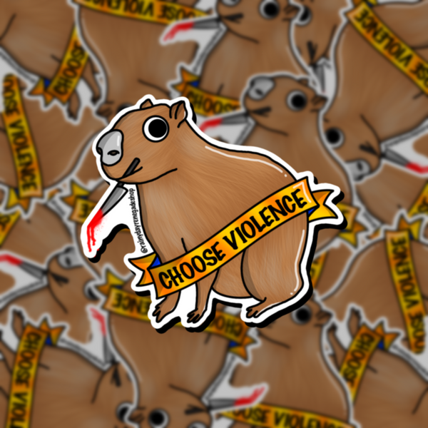 Choose Violence Capybara Sticker
