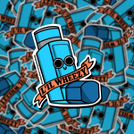 Asthma inhaler “lil wheezy” sticker