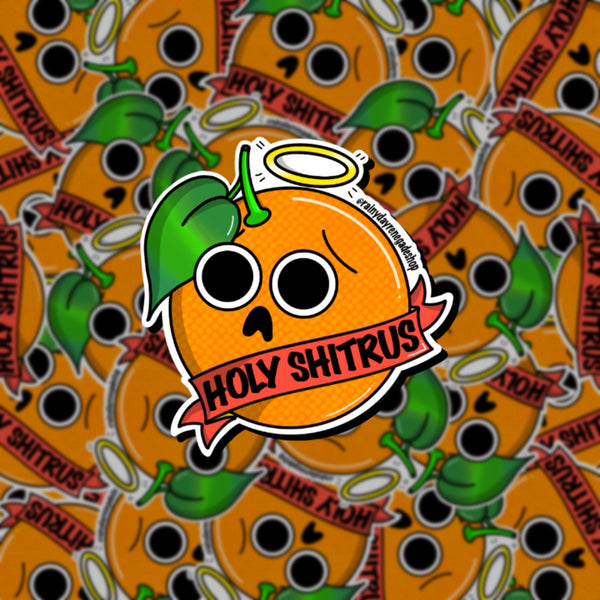 Holy Shitrus orange sticker