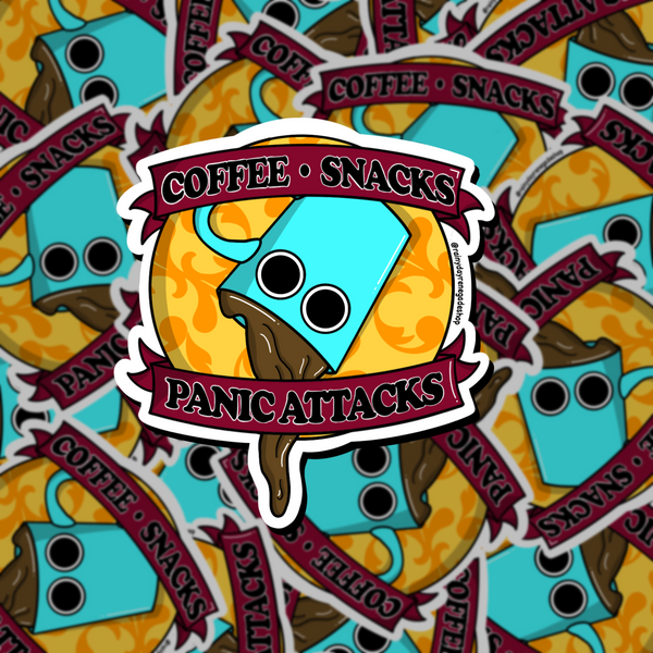 Coffee, Snacks, Panic Attacks sticker